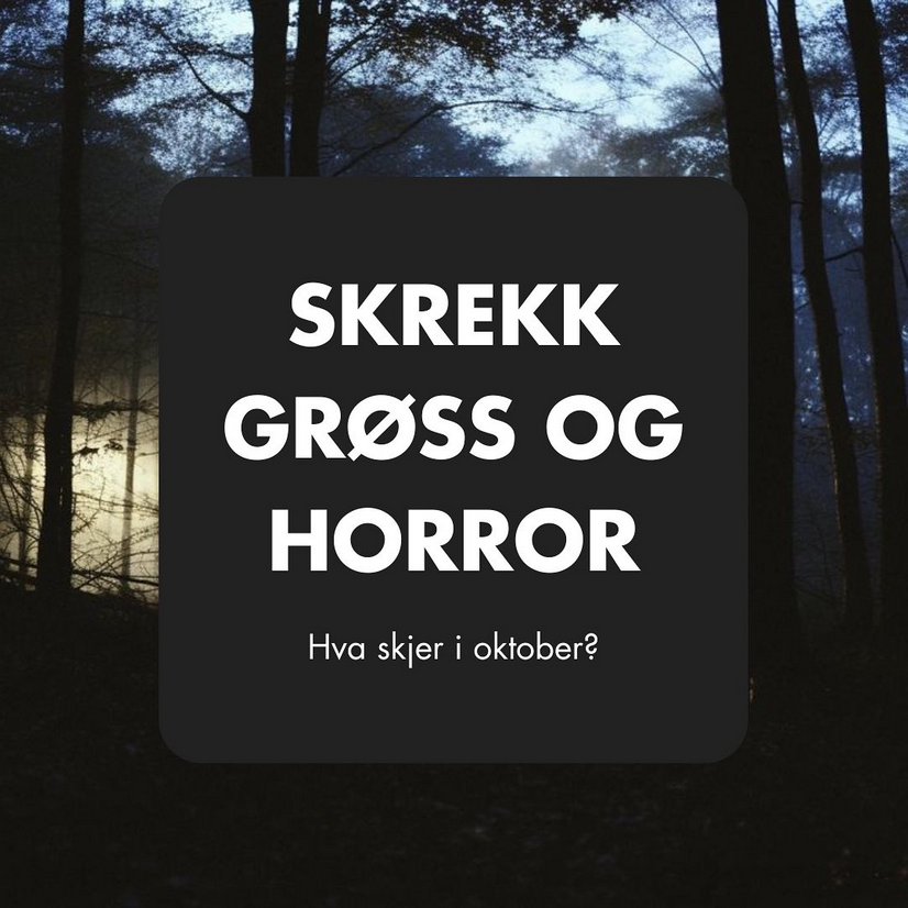 Oktober: Grøss og horror